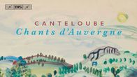 Canteloube: Chants d'Auvergne