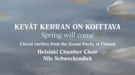 Kevät kerran on koittava / Helsingin kamarikuoro