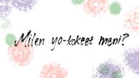 teksti "miten yo-kokeet meni?"