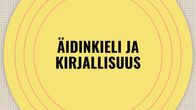ÄIDINKIELEN JA KIRJALLISUUDEN AINESIVU. Musta teksti keltaisella taustalla.