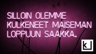 Paavo Haavikon lause "Silloin olemme kulkeneet maiseman loppuun saakka."