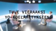 Kuva Abitreenien studiosta ja teksti "tule vieraaksi yo-koelähetykseen"