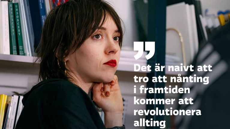 Helen Korpak och citatet "Det är naivt att tro att nånting i framtiden kommer att revolutionera allting."