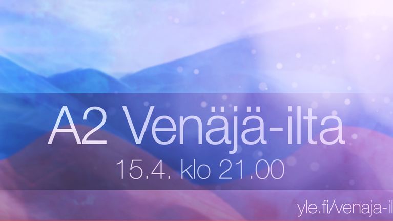 A2 Venäjä-ilta, Ajankohtainen kakkonen 