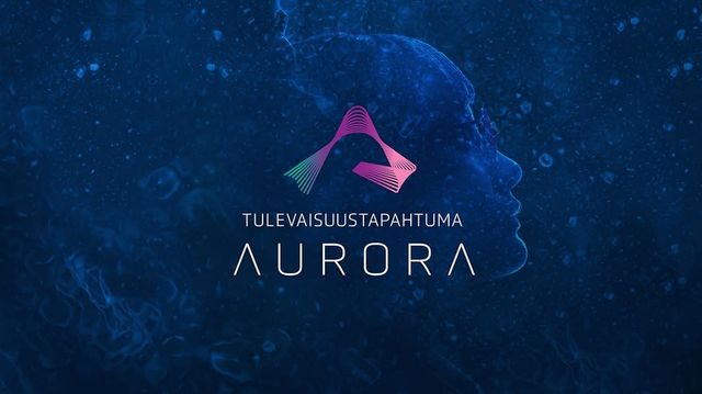 Aurora Future Event – Tulevaisuustapahtuma Aurora – yle.fi